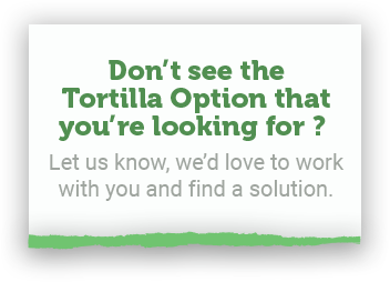 Contact us for Tortilla Goodness