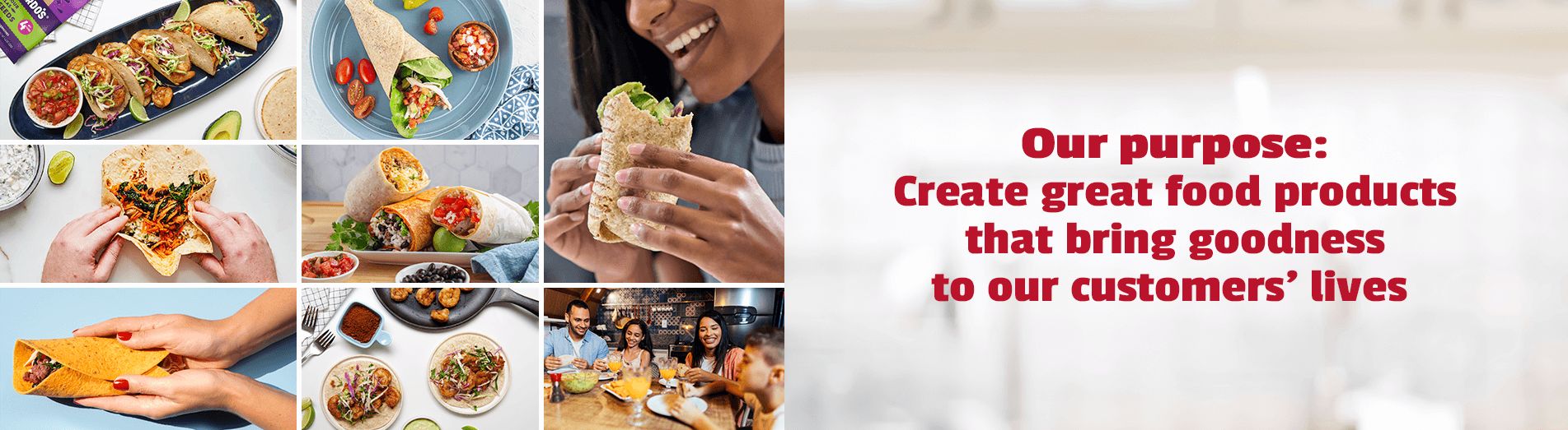 Create great food products that bring goodness to our customers' lives